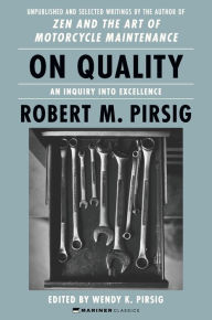 Title: On Quality: An Inquiry into Excellence: Unpublished and Selected Writings, Author: Robert M Pirsig