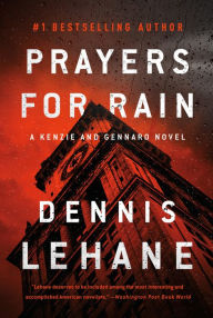 Title: Prayers for Rain: A Kenzie and Gennaro Novel, Author: Dennis Lehane