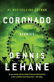Title: Coronado: Stories, Author: Dennis Lehane