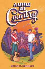 Title: A Little Bit Country, Author: Brian D. Kennedy