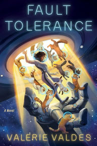 Title: Fault Tolerance: A Novel, Author: Valerie Valdes