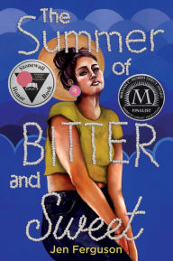 Title: The Summer of Bitter and Sweet, Author: Jen Ferguson