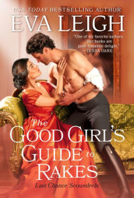 Title: The Good Girl's Guide to Rakes, Author: Eva Leigh
