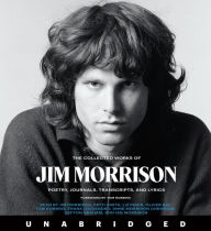 Title: The Collected Works of Jim Morrison CD: Poetry, Journals, Transcripts, and Lyrics, Author: Jim Morrison