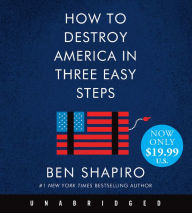Title: How to Destroy America in Three Easy Steps Low Price CD, Author: Ben Shapiro