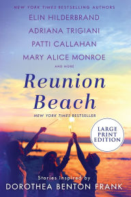 Title: Reunion Beach: Stories Inspired by Dorothea Benton Frank, Author: Elin Hilderbrand