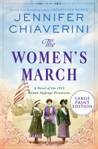 Title: The Women's March: A Novel of the 1913 Woman Suffrage Procession, Author: Jennifer Chiaverini