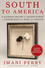 South to America: A Journey Below the Mason-Dixon to Understand the Soul of a Nation (National Book Award Winner)