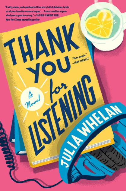 Thank You for Listening: A Novel by Julia Whelan, Paperback Barnes   Noble®