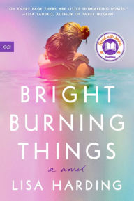 Title: Bright Burning Things (A Read with Jenna Pick), Author: Lisa Harding