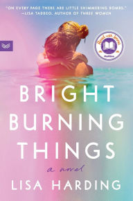 Title: Bright Burning Things (A Read with Jenna Pick), Author: Lisa Harding