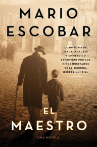 Title: The Teacher \ El maestro (Spanish edition): A Novel, Author: Mario Escobar