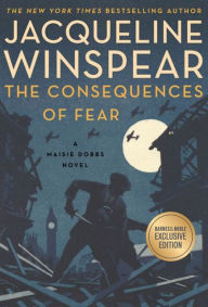 Title: The Consequences of Fear (B&N Exclusive Edition) (Maisie Dobbs Series #16), Author: Jacqueline Winspear