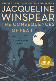 Title: The Consequences of Fear (Signed B&N Exclusive Edition) (Maisie Dobbs Series #16), Author: Jacqueline Winspear