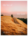 The Lay of the Land: A Self-Taught Photographer's Journey to Find Faith, Love, and Happiness