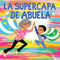 Title: La supercapa de Abuela: Abuela's Super Capa (Spanish Edition), Author: Ana Siqueira