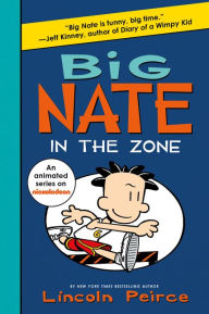 Big Nate: In the Zone (Big Nate Series #6)