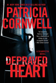 Title: Depraved Heart (Kay Scarpetta Series #23), Author: Patricia Cornwell