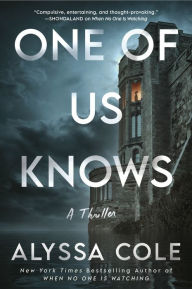 Title: One of Us Knows: A Thriller, Author: Alyssa Cole