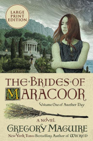 Title: The Brides of Maracoor: A Novel, Author: Gregory Maguire