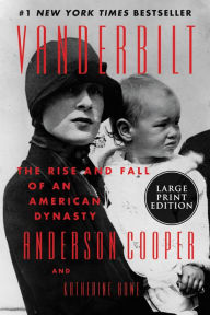 Title: Vanderbilt: The Rise and Fall of an American Dynasty, Author: Anderson Cooper