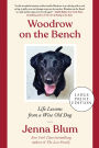 Woodrow on the Bench: Life Lessons from a Wise Old Dog