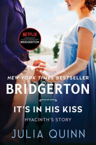 Title: It's in His Kiss (Bridgerton Series #7), Author: Julia Quinn