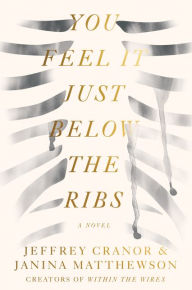 Title: You Feel It Just Below the Ribs: A Novel, Author: Jeffrey Cranor