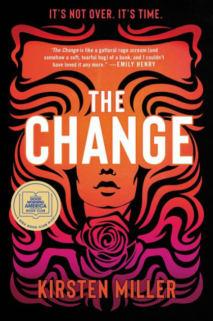 The Change (A Good Morning America Book Club Pick) by Kirsten Miller,  Paperback