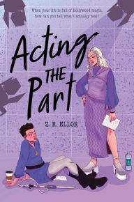 Title: Acting the Part, Author: Z.R. Ellor