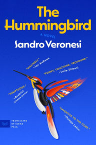 Title: The Hummingbird: A Novel, Author: Sandro Veronesi