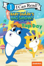 Baby Shark's Big Show!: Yup Day