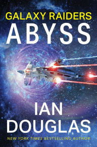 Title: Galaxy Raiders: Abyss: Galaxy Raiders, Book 1, Author: Ian Douglas