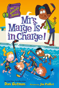 Title: My Weirdtastic School #5: Mrs. Marge Is in Charge!, Author: Dan Gutman