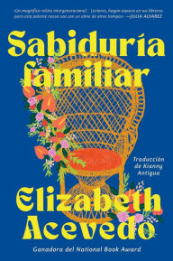 Title: Sabiduría familiar / Family Lore, Author: Elizabeth Acevedo