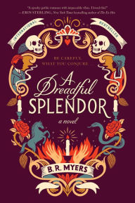 Title: A Dreadful Splendor: An Edgar Award Winner, Author: B. R. Myers