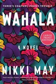 Title: Wahala: A Novel, Author: Nikki May