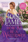 How to Be a Wallflower (Would-Be Wallflowers Series #1)