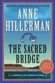 Title: The Sacred Bridge (Leaphorn, Chee & Manuelito Series #7), Author: Anne Hillerman