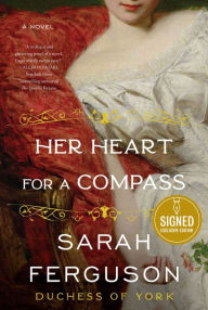 Title: Her Heart for a Compass (Signed B&N Exclusive Book), Author: Sarah Ferguson