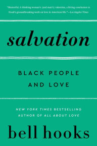 Title: Salvation: Black People and Love, Author: bell hooks