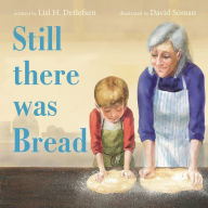 Title: Still There Was Bread, Author: Lisl H. Detlefsen