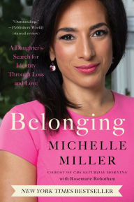 Title: Belonging: A Daughter's Search for Identity Through Loss and Love, Author: Michelle Miller