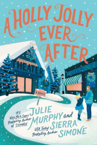Title: A Holly Jolly Ever After (Christmas Notch #2), Author: Julie Murphy