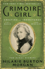 Title: Grimoire Girl: A Memoir of Magic and Mischief, Author: Hilarie Burton Morgan