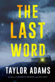 Title: The Last Word: A Novel, Author: Taylor Adams