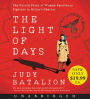 The Light of Days: The Untold Story of Women Resistance Fighters in Hitler's Ghettos