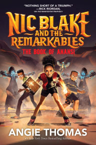 Title: Nic Blake and the Remarkables: The Book of Anansi, Author: Angie Thomas