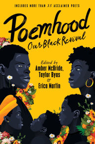 Title: Poemhood: Our Black Revival: History, Folklore & the Black Experience: A Young Adult Poetry Anthology, Author: Amber McBride