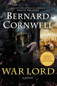 Title: War Lord: A Novel, Author: Bernard Cornwell